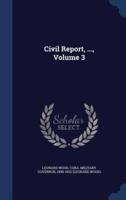 Civil Report, ..., Volume 3