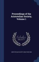 Proceedings of the Aristotelian Society, Volume 1