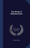 The Works of Nicholas Rowe