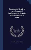 Documents Relative to a Proposed Settlement of Jews in South Carolina in 1748