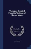 Thoughts Selected From the Writings of Horace Mann