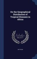 On the Geographical Distribution of Tropical Diseases in Africa