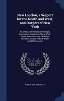 New London, a Seaport for the North and West, and Outport of New York