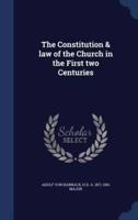 The Constitution & Law of the Church in the First Two Centuries
