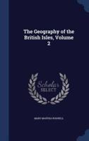 The Geography of the British Isles, Volume 2