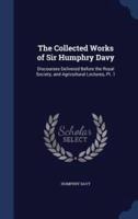 The Collected Works of Sir Humphry Davy