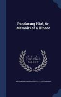 Pandurang Hàrì, Or, Memoirs of a Hindoo