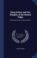 King Arthur and the Knights of the Round Table