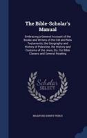 The Bible-Scholar's Manual