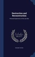 Destruction and Reconstruction