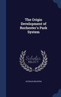 The Origin Development of Rochester's Park System