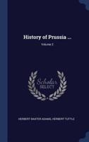 History of Prussia ...; Volume 2