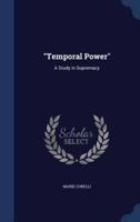 Temporal Power