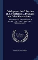 Catalogue of the Collection of A. Toedteberg ... Dramatic and Other Illustrations ...