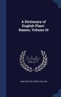 A Dictionary of English Plant-Names, Volume 10