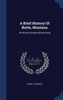 A Brief History Of Butte, Montana
