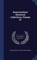 Essex Institute Historical Collections, Volume 47