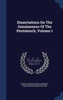 Dissertations On The Genuineness Of The Pentateuch, Volume 1