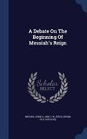 A Debate On The Beginning Of Messiah's Reign