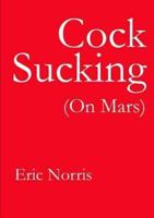 Cock Sucking (On Mars)