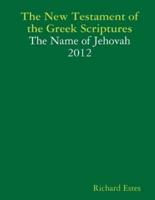 The New Testament of the Greek Scriptures - The Name of Jehovah - 2012