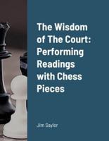 The Wisdom of The Court: Performing Readings with Chess Pieces