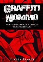 Graffiti Nommo: Spoken Word and Short Stories from the Sunsum