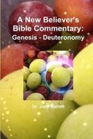 A New Believer's Bible Commentary: Genesis - Deuteronomy
