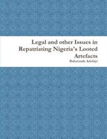 Legal and Other Issues in Repatriating Nigeria's Looted Artefacts