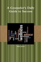 A Counselor's Daily Guide to Success
