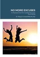NO MORE EXCUSES: A Practical Tool for Guided Success Journaling