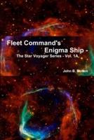 Fleet Command's Enigma Ship - The Star Voyager Series - Vol. 1A