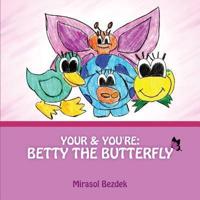 Your & You're: Betty the Butterfly