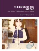 THE BOOK OF THE UNREAD: [Rev. Smith's Complete July of 2021 Journal]