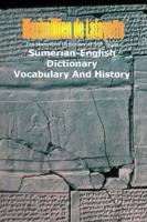 The Mammoth Dictionary of 960 Pages. Sumerian-English Dictionary