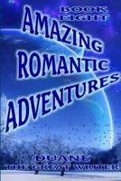 Amazing Romantic Adventures Book Eight