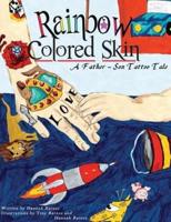 Rainbow Colored Skin a Father-Son Tattoo Tale