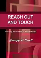 REACH OUT AND TOUCH