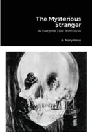 The Mysterious Stranger: A Vampire Tale from 1854