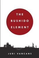 The Bushido Element