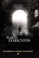 Walk In Darkness