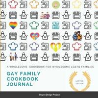 Gay family  cookbook JOURNAL: A Wholesome  Cookbook for Wholesome LGBTQ Families