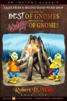 Tales From A Second Hand Wand Shoppe: They Were the Best of Gnomes, They Were the Worst of Gnomes