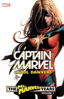 Carol Danvers, the Ms. Marvel Years. Volume 3