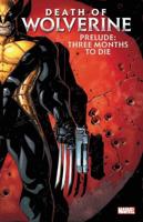 Death of Wolverine Prelude - Three Months to Die