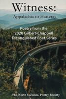 Witness 2020 - Poems from the NC Poetry Society's Gilbert-Chappell Distinguished Poet Series