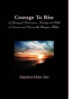Courage To Rise