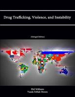 Drug Trafficking, Violence, and Instability (Enlarged Edition)