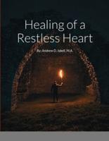 Healing of a Restless Heart: By: Andrew D. Isbell, M.A.