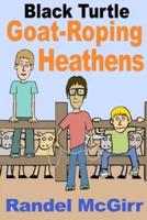 Goat-Roping Heathens